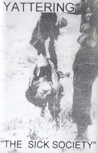 Yattering : The Sick Society Yattering : The Sick Society